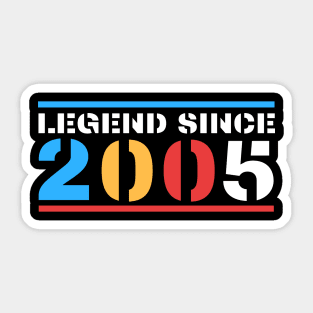 Legend Since 2005 Sticker